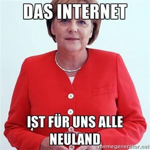 Das Internet ist für uns alle Neuland – Angela Merkel